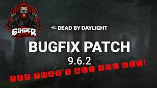 That's all the bug fixes you got DBD!