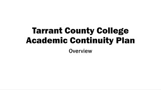 Tarrant County College • Academic Continuity Plan Announcement