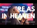 Here As In Heaven + Our Father [Spontaneous] (Live) by Bethel Music | Tehillah Worship