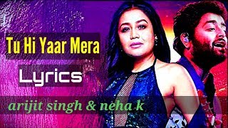Ek Tu hi yaar mera - Arijit Singh lyrics & Neha kakar ||movie Pati Patni or Vo||Kartik A, annya P