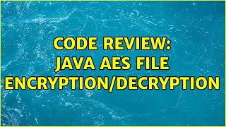 Code Review: Java AES file encryption/decryption