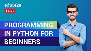 Programming in Python for Beginners | Python Training | Edureka | Python Live 1