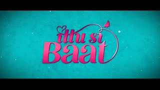 Ittu Si Baat Trailer || Upcoming Movie