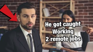 Don't Get caught working 2 remote jobs at the same time!