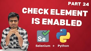 Selenium WebDriver with Python tutorial 24 How to Check if Element is Enabled