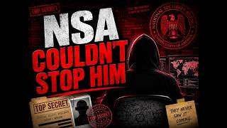 The Hacker the NSA Couldn’t Catch