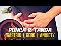 GASTRIK GERD DAN ANXIETY - Apakah Tanda-Tanda Dan Punca