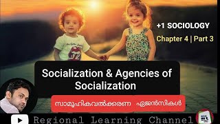 Plus One Sociology Class | Chapter 4 | Part 3| Socialisation& Agencies of socialisation