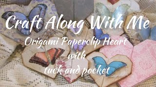 Craft Along with Me Origami Paperclip Heart with Tuck and Pocket