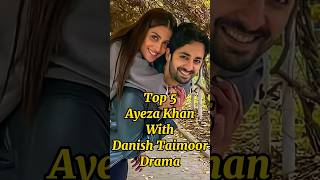 Top 5 Ayeza Khan With Danish Taimoor Pakistani Drama | @funandentertainment1276 #shorts #viral