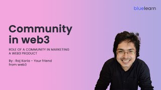 Role of Community in Web3 | Raj Kariya | BlueLearn