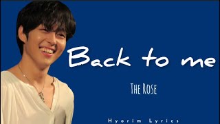 The Rose (더로즈) — Back To Me (Lyrics)