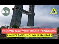 Gedung Tertinggi di Asia tenggara akan di bangun di IKN Nusantara