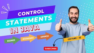 Control Statements in Java - Lecture 32 | java course | beginner level-advanced level @IT-Abbayi