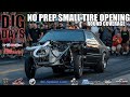 $65,000 SMALL TIRE NO PREP OPENING ROUND AT DIG OR DIE 