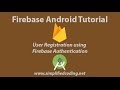 Firebase Android Tutorial - Part 1 - User Registration
