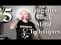 5 Forgotten Black Metal Guitar Techniques