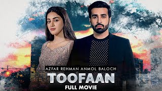 Toofaan (طوفان) | Full Movie | Azfar Rehman, Anmol Baloch, Humayoun Ashraf | True Love Story | IAM2G