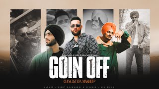 Goin Off (Mashup) - Karan Aujla Ft. Shubh X Sidhu Moose Wala | DJ Sumit Rajwansh