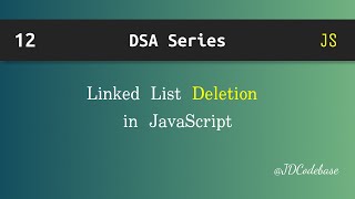 Linked List Deletion in JavaScript | DSA Explained with Example | JDCodebase