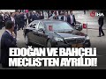 Cumhurbaşkanı Erdoğan ve MHP Lideri Bahçeli Meclis’ten Ayrıldı