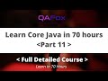 Learn Core Java in depth in 70 hours - Part 11
