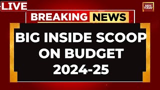 Budget Session LIVE |  Big Inside Scoop On Budget 2024- 2025 |  Finance Min To Present Union Budget