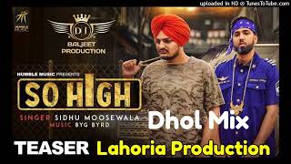 So High Dhol Mix Sidhu Moose Wala Ft Lahoria Production Latest Punjabi song 2022
