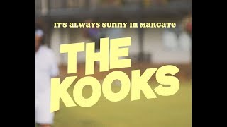 The Kooks - It's Always Sunny In Margate: Episode Two