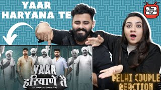Yaar Haryane Te | Khasa Aala Chahar ft. KD | Latest Haryanvi Songs | Delhi Couple Reactions