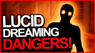 6 Hidden DANGERS of Lucid Dreaming!