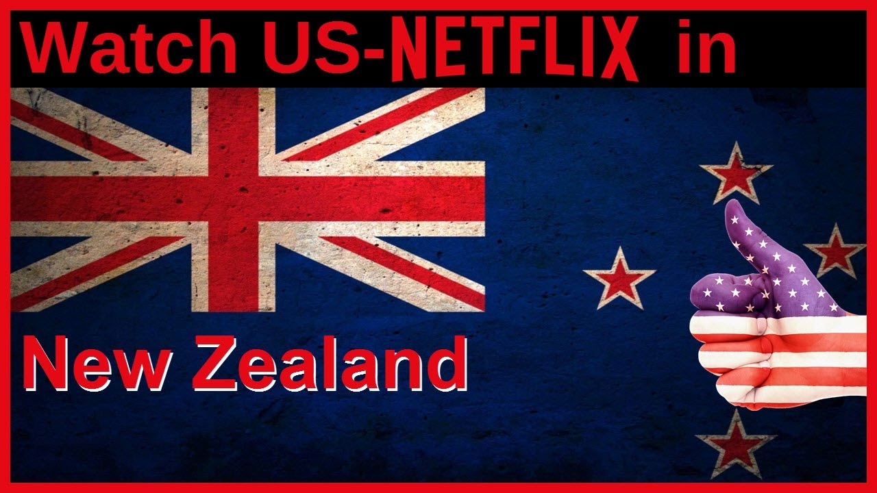 How To Watch US-American NETFLIX In New Zealand - YouTube