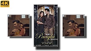 PAAGLA Status Full Screen Akhil |Avneet Kaur | Punjabi 4K Status | Paagla New 4K Status Akhil |