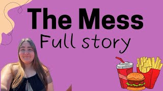 The Mess ((FULL STORY))