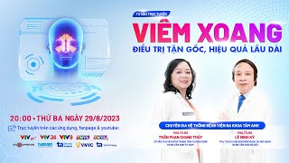 🔴[Trực tiếp] VIÊM XOANG: ĐIỀU TRỊ TẬN GỐC, HIỆU QUẢ LÂU DÀI