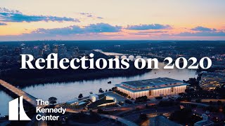 The Kennedy Center | Reflections on 2020