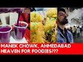 Manek Chowk Ahmedabad | Night Street Food Market | Truly Manav