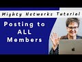 Posting to All Members of a Mighty Network | Mighty Networks Tutorial