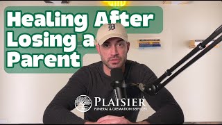 Healing After Losing a Parent or Loved One | Plaisier Funeral Homes