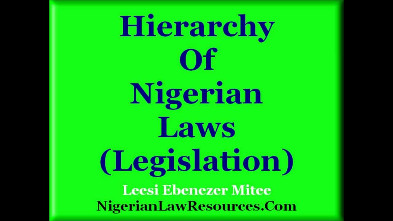 Nigerian Law | Hierarchy Of Nigerian Laws (Legislation) - YouTube