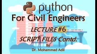 Lecture 6: Python Programming for Civil Engineers: Script Files Contd