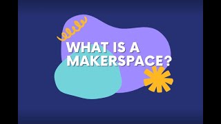 What is a Makerspace