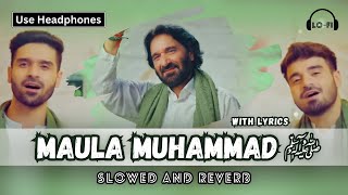 Maula Muhammad | Slowed and Reverb | Nadeem Sarwar | Naat | Lofi | Lyrics #sarwars #naat #lofi