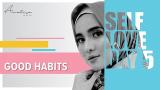 DAY 5 to SELF LOVE - Ini Hal Sederhana yang Bisa Jadi Good Habits untuk Self Love