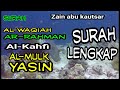 Zikir penyejuk hati zain abu kautsar surah lengkap surah Al-waqiah,Ar-Rahman,Al-Kahfi,Al-mulk,Yasin.