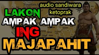 BABAD JAWA // AMPAK2 ING MAJAPAHIT //audio sandiwara ketoprak #ketoprakpati #ketoprak #fypシ゚viral