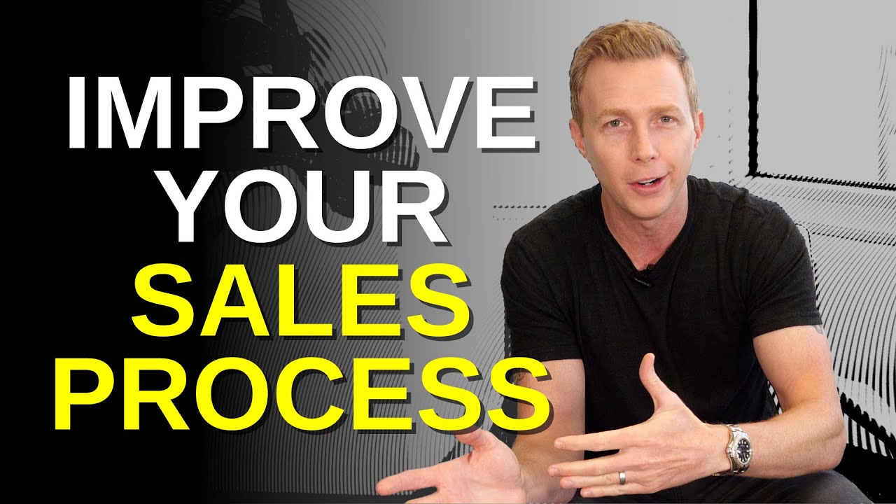 Improve Your Sales Process Youtube