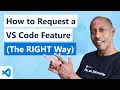 How to Request a VS Code Feature (The RIGHT Way)