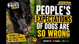 People’s Expectations of Dogs Are So Wrong