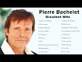 Pierre Bachelet Best of Full Album  PierreBachelet Album Complet   Chansons de Pierre Bachelet